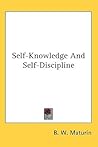 Self-Knowledge And Self-Discipline by Basil W. Maturin