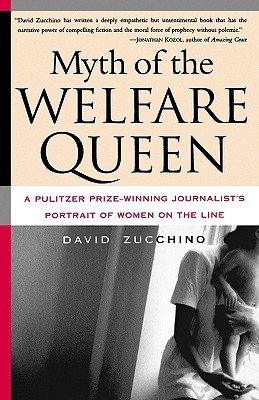 Myth of the Welfare Queen: A Pulitzer Prize-Winning Journalist's Portrait of Women on the Line (Paperback)