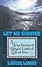 Let Me Survive: A True Story of Tragic Loss of Life at Sea