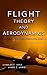 Flight Theory and Aerodynamics: A Practical Guide for Operational Safety, 2nd Edition