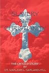 Slavery and Christianity the Untold Story Slavery and Christianity the Untold Story