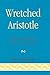 Wretched Aristotle: Using t...