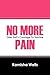 No More Pain: One Girl's Courage to Survive