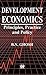 Development Economics: Principles, Practice and Policy
