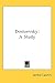 Dostoevsky: A Study