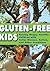 Gluten-Free Kids: Raising H...