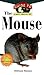 The Mouse : an Owners Guide to a Happy Healthy Pet