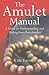 Amulet Manual: A Complete Guide to Making Your Own
