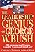 The Leadership Genius of George W. Bush by Carolyn B. Thompson