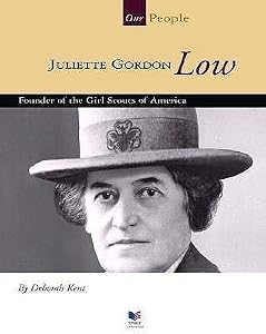 Juliette Gordon Low: Founder of the Girl Scouts of America