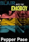 Blair and the Emoboy by Pepper Pace