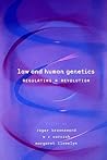 Law and Human Genetics: Regulating a Revolution