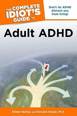 The Complete Idiot's Guide to Adult ADHD (Paperback)