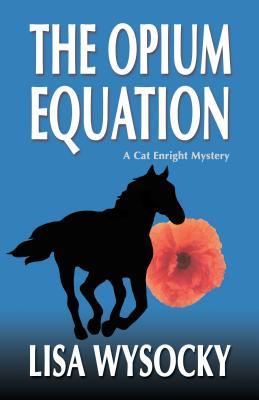The Opium Equation: A Cat Enright Equestrian Mystery (A Cat Enright Mystery)