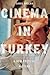 Cinema in Turkey by Savas Arslan