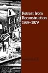 Retreat from Reconstruction, 1869–1879 (Jules and Frances Landry Award)