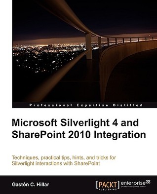 Microsoft Silverlight 4 and SharePoint 2010 Integration (Paperback)