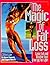 The Magic of Fat Loss: Lose Fat and Double Your Energy for Life