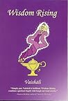 Wisdom Rising: A self-help guide to personal transformation, spirituality and mind/body/spirit holistic living