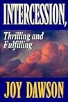 Intercession: Thrilling, Fulfilling (From Joy Dawson) Intercession: Thrilling, Fulfilling (From Joy Dawson)