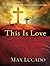 This Is Love by Max Lucado