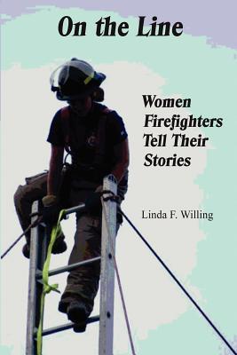 On the Line: Women Firefighters Tell Their Stories (Paperback)