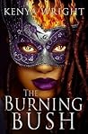 The Burning Bush by Kenya Wright