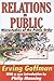 Relations in Public: Microstudies of the Public Order