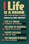 Life Is a Dream and Other Spanish Classics (Eric Bentley's Dramatic Repertoire) - Volume II