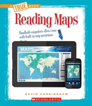 Reading Maps (True Book: Information Literacy) (Library Edition)