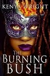 The Burning Bush by Kenya Wright