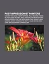 Post-Impressionist Painters: Vincent Van Gogh, Henri Matisse, Paul Cezanne, Henri de Toulouse-Lautrec, Paul Gauguin, Georges Seurat