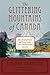 The Glittering Mountains of Canada: A Record of Exploration and Pioneer Ascents in the Canadian Rockies, 1914-1924