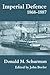 Imperial Defence, 1868-1887: Donald Mackenzie Schurman (Cass Series: Naval Policy and History)