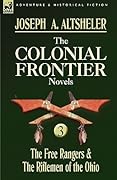 The Colonial Frontier Novels 3: The Free Rangers / The Riflemen of the Ohio