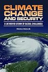 Climate Change and Security: A Gathering Storm of Global Challenges (Security and the Environment)