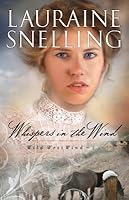 Whispers In The Wind Wild West Wind 2 By Lauraine Snelling