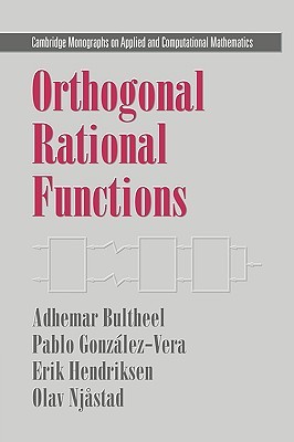 Orthogonal Rational Functions (Cambridge Monographs on Applied and Computational Mathematics, Series Number 5)