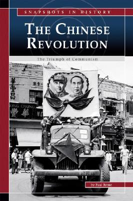 The Chinese Revolution: The Triumph of Communism (Snapshots in History)