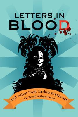 Letters in Blood and Other Tom Larkin Mysteries (Hardcover)