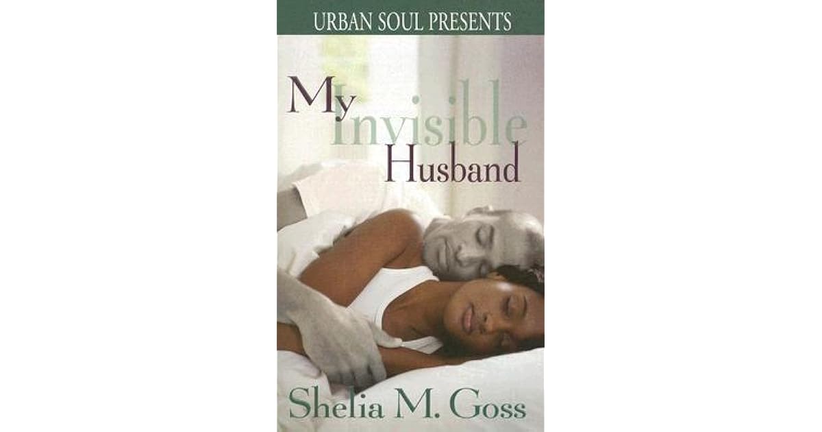 My Invisible Husband by Shelia M. Goss