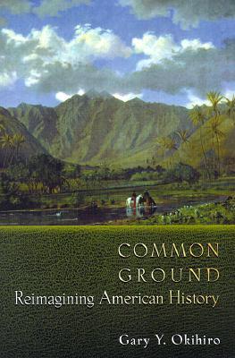 Common Ground: Reimagining American History (Paperback)