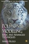 Polygonal Modeling: Basic And Advanced Techniques (Worldwide Game and Graphics Library) Polygonal Modeling: Basic And Advanced Techniques (Worldwide Game and Graphics Library)