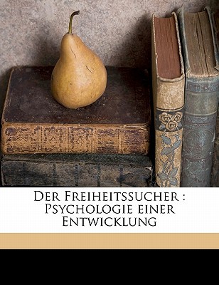 Der Freiheitssucher: Psychologie einer Entwicklung (Paperback)