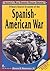 Primary Source Accounts of the Spanish-american War by Kenneth E. Hendrickson Jr.
