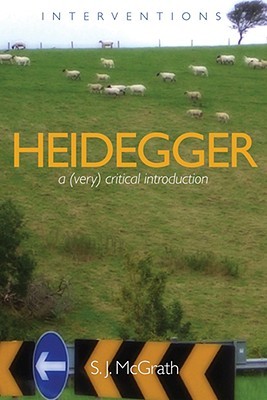 Heidegger: A (Very) Critical Introduction (Interventions (INT))