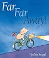 Far Far Away Far Far Away