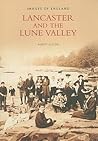Lancaster and the Lune Valley (Images of England)
