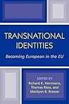 Transnational Identities: Becoming European in the EU (Governance in Europe Series) Transnational Identities: Becoming European in the EU (Governance in Europe Series)