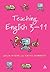 Teaching English 3-11: The Essential Guide for Teachers (Reaching the Standard)